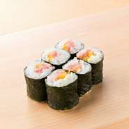 ・鉄火巻
・ネギトロ巻
・トロたく巻
・イカ納豆巻