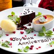 誕生日や記念日など、大切な人との時間をサプライズで演出します。メッセージやネーム入りのデザートプレートもご用意できます。
（要予約）