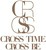 CROSS TIME CROSS BE